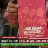 Historias de vida en situación de calle se relatan en el libro “¡Qué miran hijos de p…!”