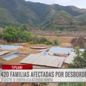Desborde de río en Tipuani afecta a más de 400 familias; piden intervención de autoridades