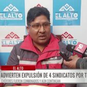Alcaldía del El Alto anuncia posible expulsión de cuatro sindicatos por incumplimiento de acuerdos