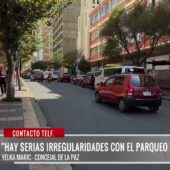 Concejal Yelka Maric denuncia serias irregularidades en el parqueo tarifado de La Paz